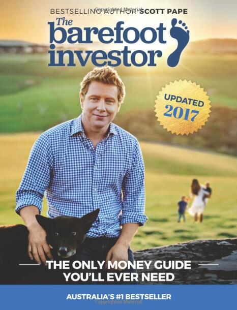 The Barefoot Investor: The Only Money Guide You’ll Ever Need by Scott Pape by Scott Pape